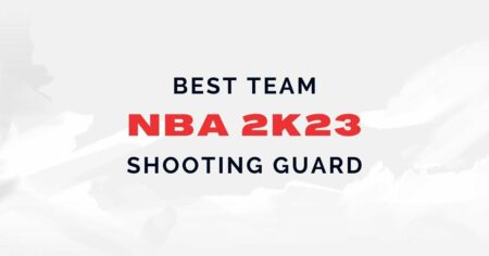 NBA 2K23：MyCareer 中最适合担任得分后卫 (SG) 的球队