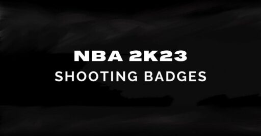 NBA 2K23 徽章：在 MyCareer 中提升您的游戏水平的最佳射击徽章