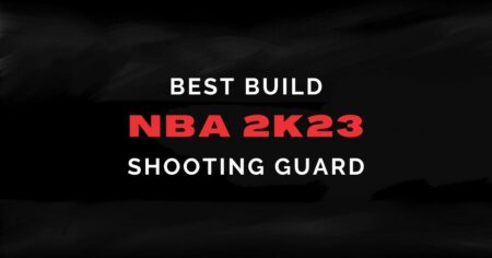 NBA 2K23：最佳得分后卫 (SG) 身材和技巧