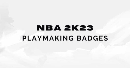 NBA 2K23：在 MyCareer 中提升您的比赛的最佳比赛制作徽章