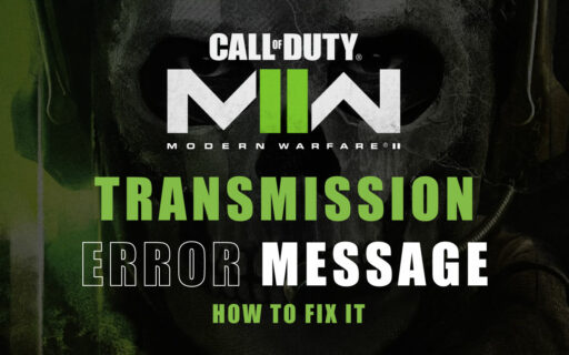 Why You're Getting a Transmission Error Message in Modern Warfare 2 and How to Fix It