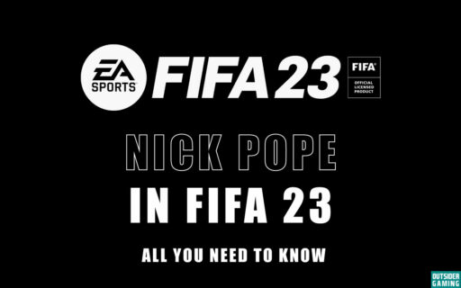 Nick Pope FIFA 23 Complete Guide