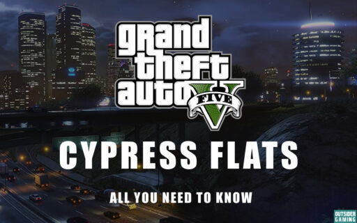 Why Cypress Flats in GTA-5? Complete Guide Explained