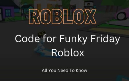 Best Code for Funky Friday on Roblox for You to Try Out
