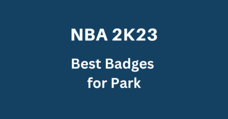 NBA 2K23：帕克的最佳徽章