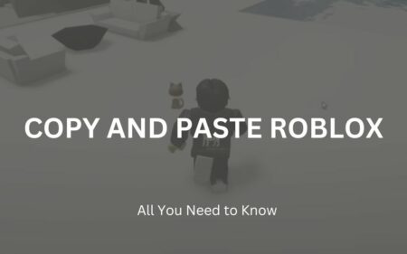 Make your Roblox gameplay more efficient with copy and paste