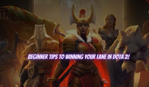 Beginner Tips to Winning Your Lane in DOTA 2