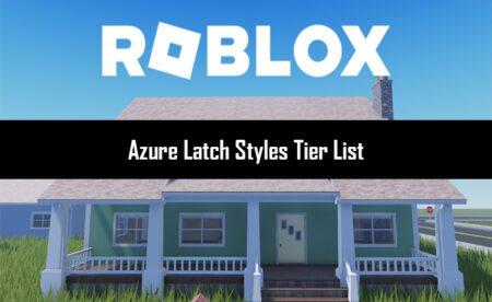 Azure Latch Styles Tier List