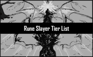 Rune Slayer Tier List